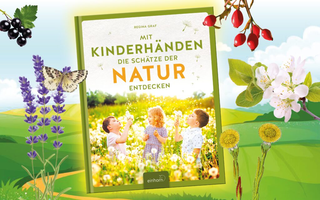 Mit Kinderhänden die Schätze der Natur entdecken